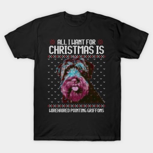 All I Want for Christmas is Wirehaired Pointing Griffon - Christmas Gift for Dog Lover T-Shirt